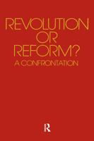 Revolution or Reform? A Confrontation 0890440204 Book Cover