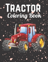 Tractor Coloring Book: Tractor Coloring Book for Kids: Tractor and Trucks Coloring book for Kids, Toddler Boys Ages 4-8 B09SNWBWXP Book Cover