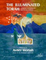 The Illuminated Torah Paintings and Essays on the Weekly Portions 9652296708 Book Cover