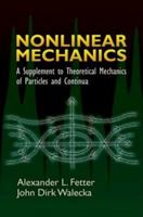 Nonlinear Mechanics: A Supplement to Theoretical Mechanics of Particles and Continua 0486450317 Book Cover