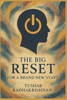 The Big Reset.: For a brand new start B0FTX3X39F Book Cover