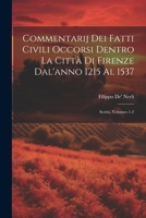 Commentarij Dei Fatti Civili Occorsi Dentro La Città Di Firenze Dal'anno 1215 Al 1537: Scritti, Volumes 1-2 1021302171 Book Cover