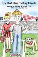Hey Doc! Does Speling Count?: A Satire About the Decline of Higher Education in America 192658502X Book Cover