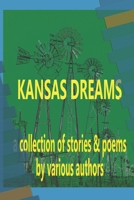 Kansas Dreams (Kansas Writers Association Anthology) B09QP869DG Book Cover