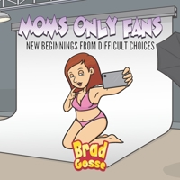 Moms Only fans: New Beginnings From Difficult Choices B08HTF1K4R Book Cover