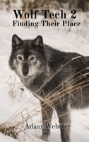 Wolf Tech 2: Finding Their Place 1738047350 Book Cover
