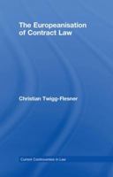 The Europeanisation of Contract Law: Current Controversies in Law 0415465923 Book Cover