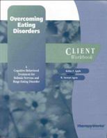 Overcoming Eating Disorders Client Workbook: A Cognitive-Behavioral Treatment for Bulimia Nervosa 0127850554 Book Cover
