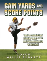 Gain Yards and Score Points with a Productive Kicking Game and The Ten Commandments of Defense B0CSM8HNVX Book Cover
