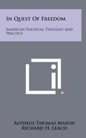 IN QUEST OF FREEDOM American Political Thought and Practice. 1258315939 Book Cover