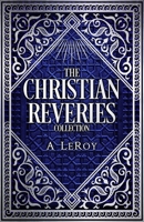 The Christian Reveries Collection: Tales of Divine Awakening 1691487031 Book Cover