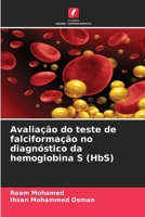 Avaliação do teste de falciformação no diagnóstico da hemoglobina S (HbS) (Portuguese Edition) 6630288491 Book Cover