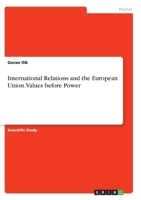 International Relations and the European Union. Values before Power 3346305600 Book Cover
