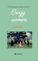 Crazy women - Herzweg 3347266900 Book Cover
