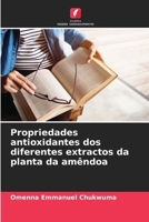 Propriedades antioxidantes dos diferentes extractos da planta da amêndoa (Portuguese Edition) 620865467X Book Cover