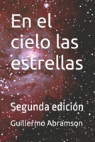 En el cielo las estrellas: Segunda edición B0B674C8FV Book Cover