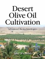 Desert Olive Oil Cultivation: Advanced Bio Technologies 0123742579 Book Cover