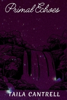 Primal Echoes B0FLK9XG8Z Book Cover