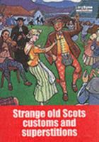 Strange Old Scots Customs and Superstitions 0946264058 Book Cover