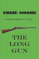 The Long Gun: A Steele Morgan Novel 171772423X Book Cover