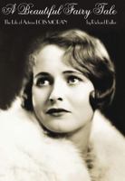 A Beautiful Fairy Tale: The Life of Actress Lois Moran 0879103124 Book Cover