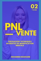 Persuasion: Techniques Interdites de Manipulation Mentale (Pnl Vente) B09TF66STH Book Cover