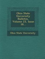 Ohio State University Bulletin, Volume 23, Issue 18... 1249973058 Book Cover