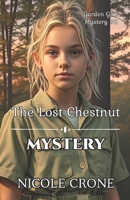 The Lost Chestnut Mystery: Garden Girls Mystery #2 (The Garden Girls) B0FMSCHY2Z Book Cover