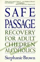 Safe Passage: Recovery for Adult Children of Alcoholics 047154888X Book Cover