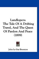 Landlopers: The Tale of a Drifting Travel, and the Quest of Pardon and Peace 1537650246 Book Cover