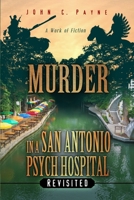 Murder in a San Antonio Hospital, Revisited 1695389603 Book Cover
