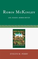Robin McKinley: Girl Reader, Woman Writer 0810858193 Book Cover