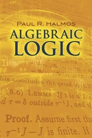 Algebraic Logic (AMS/Chelsea Publication) 161427634X Book Cover