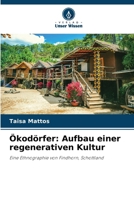 Ökodörfer: Aufbau einer regenerativen Kultur (German Edition) 6207765966 Book Cover