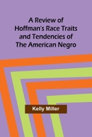 A Review of Hoffman's Race Traits and Tendencies of the American Negro 9357911146 Book Cover
