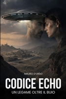 Codice Echo: Un Legame Oltre il Buio (Italian Edition) B0GXWNK1MK Book Cover