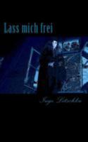 Lass mich frei (kalter Hauch) 1530934656 Book Cover