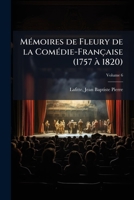 Mémoires de Fleury de la Comédie-Française (1757 à 1820) Volume 6 1172608873 Book Cover