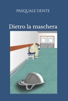 Dietro la maschera B08PG65HMC Book Cover