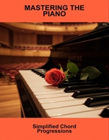 Mastering The Piano: Simplified Chord Progressions B0FS6RCBJ9 Book Cover