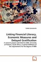 Linking Financial Literacy, Economic Measures and Delayed Gratification 3639293150 Book Cover