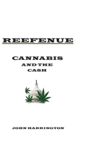 Reefenue: Cannabis and the Cash 0578631296 Book Cover