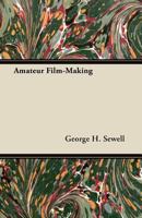 Amateur Film-Making 144744261X Book Cover