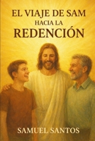 El vieje de Sam hacia la redención B0H46H5S3P Book Cover