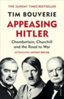 Appeasing Hitler: Chamberlain, Churchill and the Road to War 0451499859 Book Cover