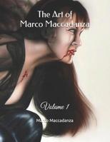 The Art of Marco Maccadanza : Volume 1 1094740357 Book Cover