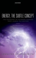 Energy, the Subtle Concept: The Discovery of Feynman's Blocks from Leibniz to Einstein 0198716745 Book Cover