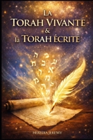 La Torah Vivante & La Torah Écrite (French Edition) B0GSYWBL6R Book Cover