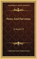 Peers And Parvenus: A Novel V3 1163105228 Book Cover