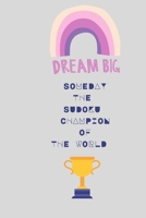 Dream Big Someday the Sudoku Champion of the World: 200 hard sudoku puzzles B08SV27BJP Book Cover